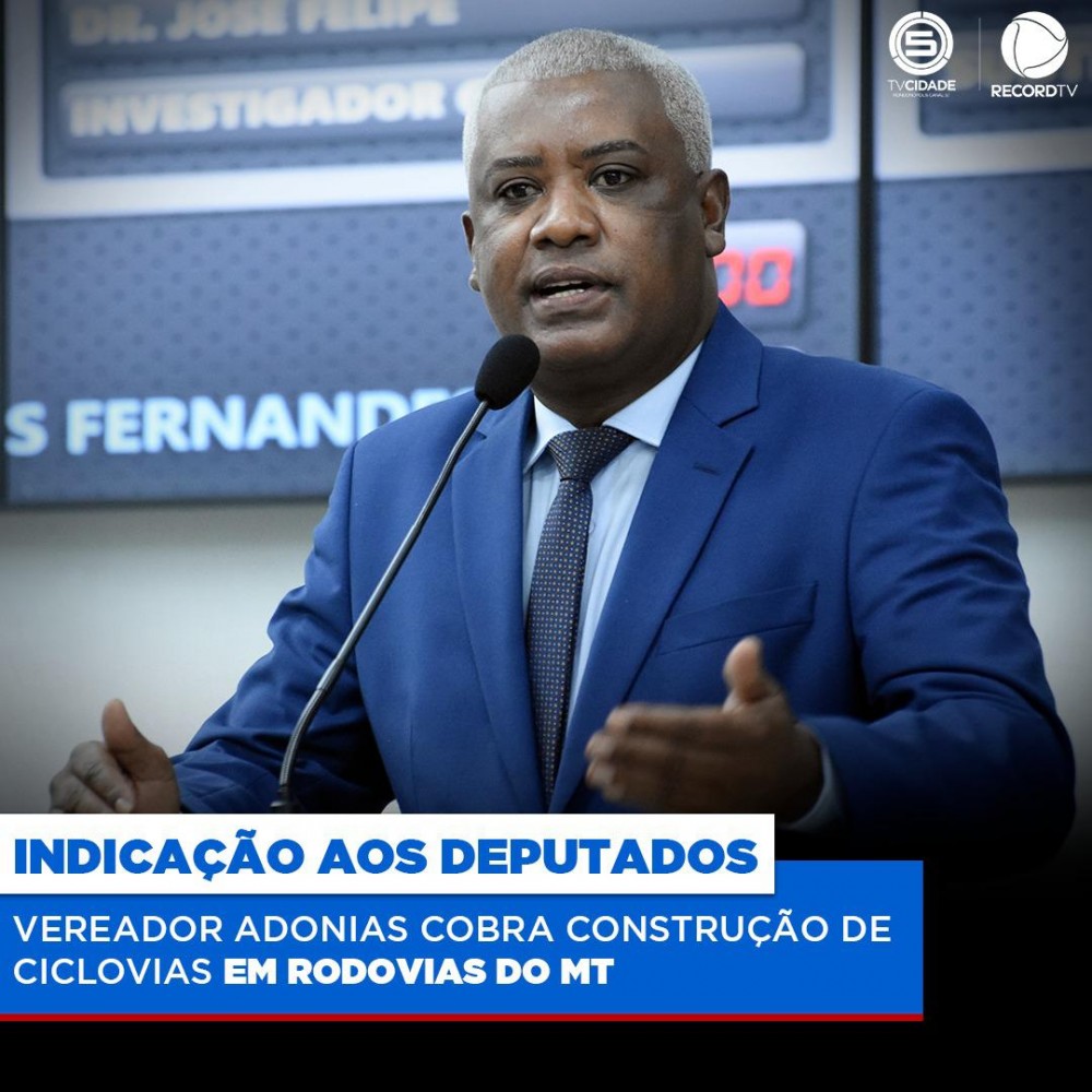 Vereador Adonias Cobra Construção De Ciclovias EM RODOVIAS DO MT